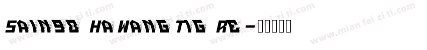 Sain98 HaWangTig Re字体转换